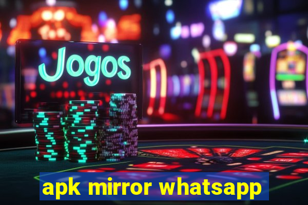 apk mirror whatsapp